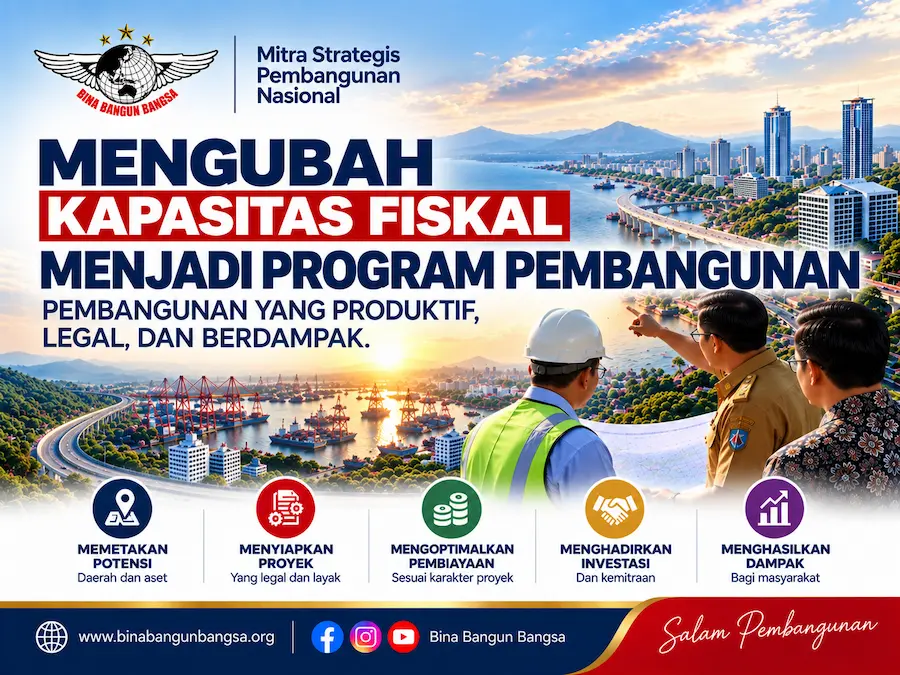Bina Bangun Bangsa, sebagai Mitra Strategis Pemerintah: Ubah Kapasitas Fiskal Jadi Program Pembangunan