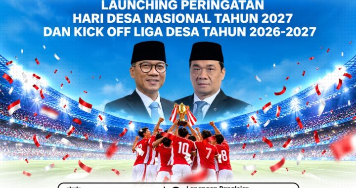 Peluncuran Hari Desa Nasional 2027 dan Kick Off Liga Desa 2026–2027